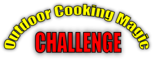 Outdoor Cooking Magic Challenge